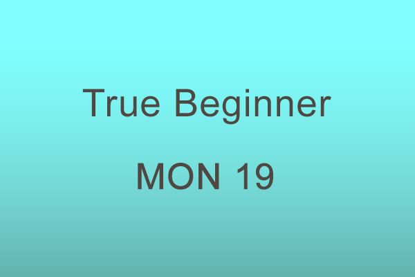 True Beginner Mon 19