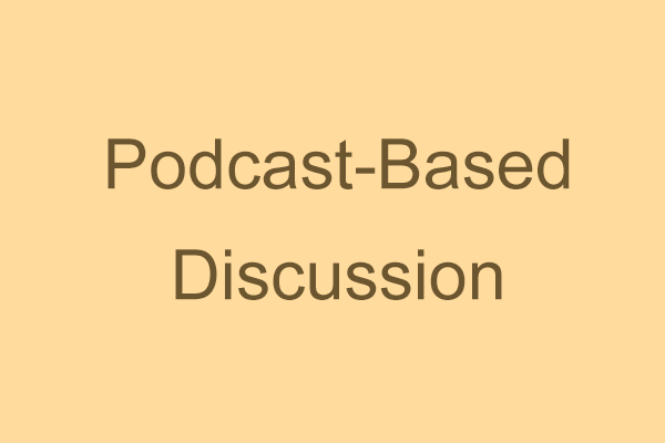 Podcast-Based Discussion