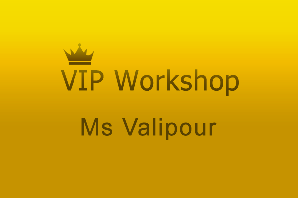 VIP Workshop Ms Valipour