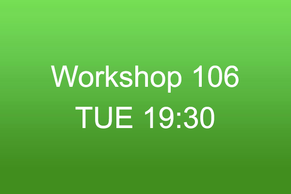 19:30 Workshop 106 Tue