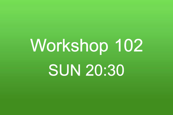 20:30 Workshop 102 Sun